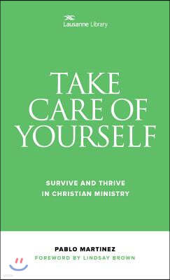 Take Care of Yourself: Survive and Thrive in Christian Ministry