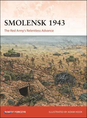 Smolensk 1943: The Red Army's Relentless Advance