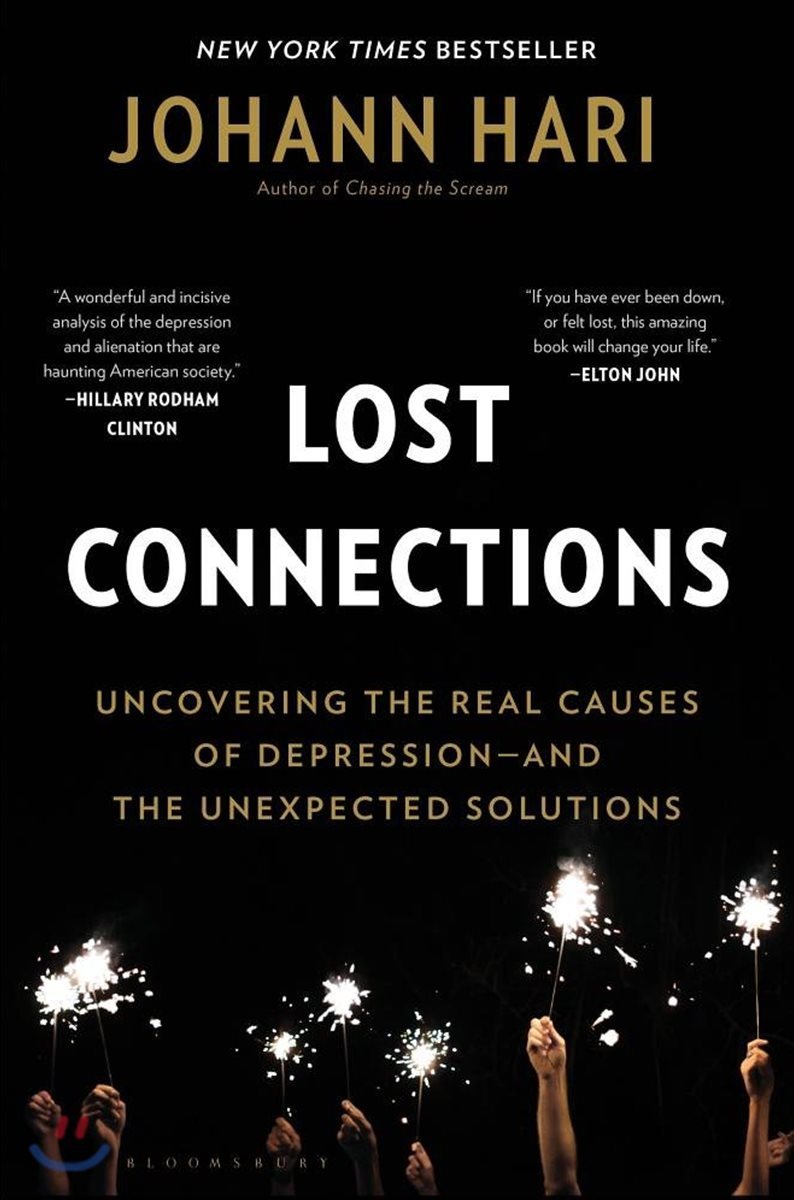 Lost Connections: Why You&#39;re Depressed and How to Find Hope