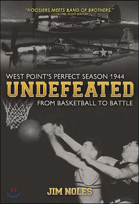 Undefeated: From Basketball to Battle: West Point's Perfect Season 1944