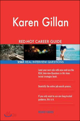 Karen Gillan RED-HOT Career Guide; 2561 REAL Interview Questions