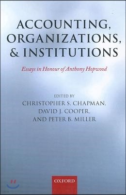 Accounting, Organizations, and Institutions: Essays in Honour of Anthony Hopwood