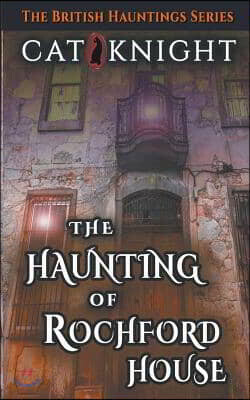 The Haunting of Rochford House