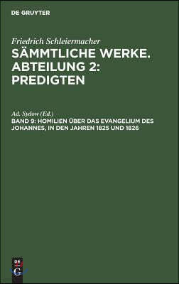 Homilien über das Evangelium des Johannes, in den Jahren 1825 und 1826