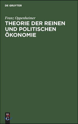 Theorie Der Reinen Und Politischen Ökonomie: Ein Lehr- Und Lesebuch Für Studierende Und Gebildete