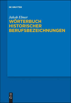 Worterbuch Historischer Berufsbezeichnungen