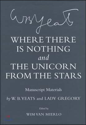 "where There Is Nothing" and "the Unicorn from the Stars": Manuscript Materials