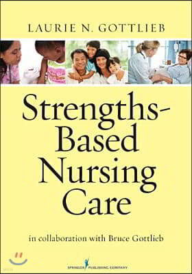 Strengths-Based Nursing Care: Health and Healing for Person and Family