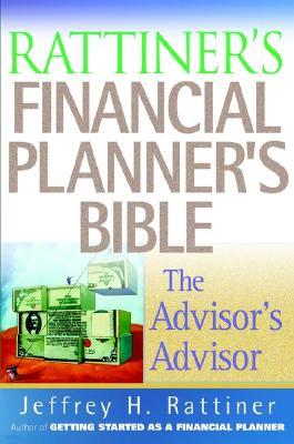 Rattiner's Financial Planner's Bible: The Advisor's Advisor