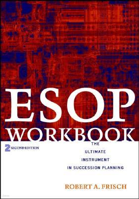 ESOP Workbook: The Ultimate Instrument in Succession Planning