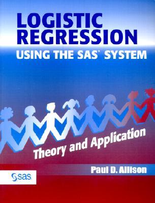 Logistic Regression Using the SAS System: Theory and Application