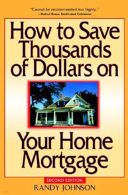 How to Save Thousands of Dollars on Your Home Mortgage