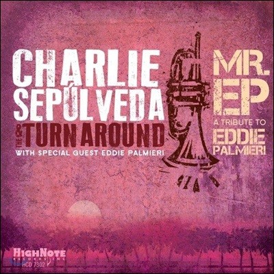 Charlie Sepulveda - Mr. EP : A Tribute to Eddie Palmieri