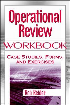 Operational Review Workbook: Case Studies, Forms, and Exercises