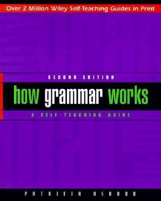 How Grammar Works: A Self-Teaching Guide