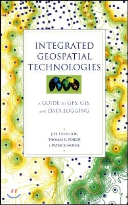 Integrated Geospatial Technologies: A Guide to GPS, GIS, and Data Logging