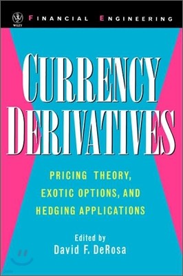 Currency Derivatives: Pricing Theory, Exotic Options, and Hedging Applications