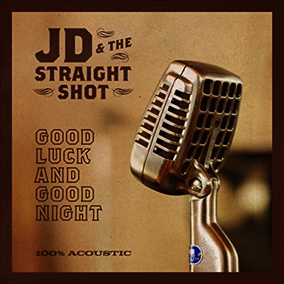 JD & the Straight Shot — Good Luck & Good Night 앨범 커버