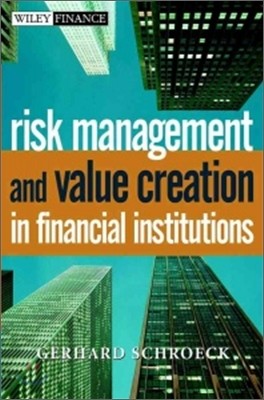 Risk Management and Value Creation in Financial Institutions