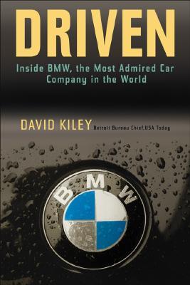 Driven: Inside BMW, the Most Admired Car Company in the World