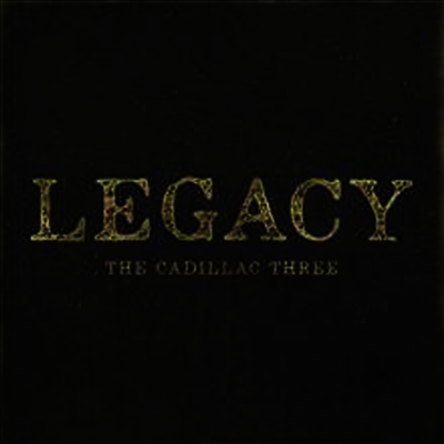 Cadillac Three — Legacy (Gatefold Cover) 앨범 커버