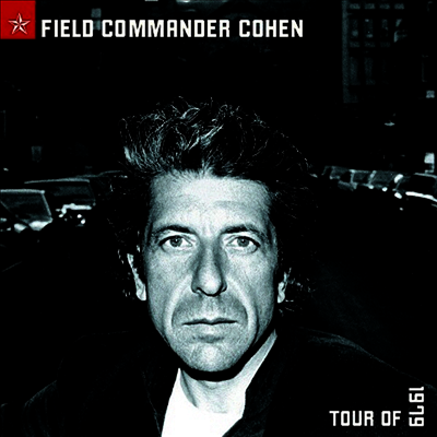 Leonard Cohen — Field Commander Cohen: Tour Of 1979 앨범 커버