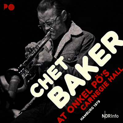 Chet Baker — At Onkel PO's Carnegie Hall Hamburg 1979 앨범 커버