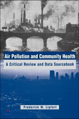 Air Pollution and Community Health: A Critical Review and Data Sourcebook