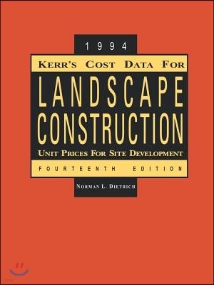 Kerr's Cost Data for Landscape Construction: 1994 Unit Prices for Site Development