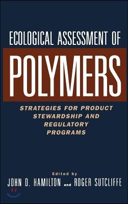 Ecological Assessment Polymers: Strategies for Product Stewardship and Regulatory Programs