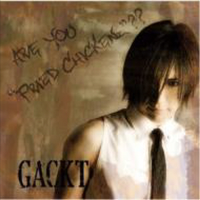 Gackt (Ʈ) - Are You Fried Chickenz? (CD)