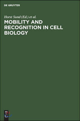 Mobility and Recognition in Cell Biology: Proceedings of a Febs Lecture Course Held at the University of Konstanz, West Germany, September 6-10, 1982