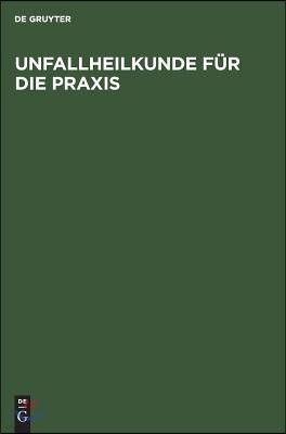 Unfallheilkunde Für Die PRAXIS