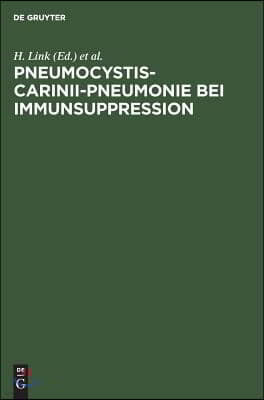Pneumocystis-Carinii-Pneumonie Bei Immunsuppression: Prophylaxe Und Therapie in Der Hämatologie, Onkologie Und Bei Organtransplantation