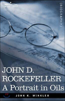 John D. Rockefeller: A Portrait in Oils