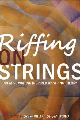 Riffing on Strings: Creative Writing Inspired by String Theory