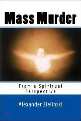 Mass Murder: From a Spiritual Perspective