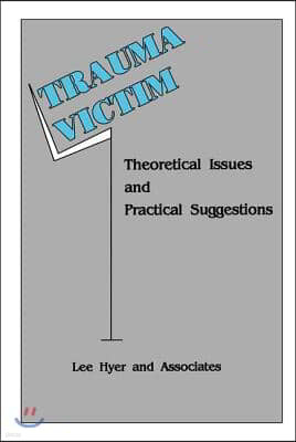 Trauma Victim: Theoretical Issues And Practical Suggestions