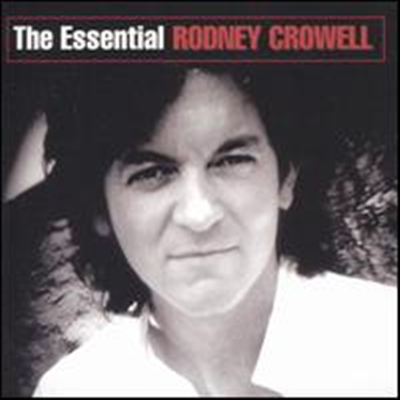 Rodney Crowell - Essential Rodney Crowell