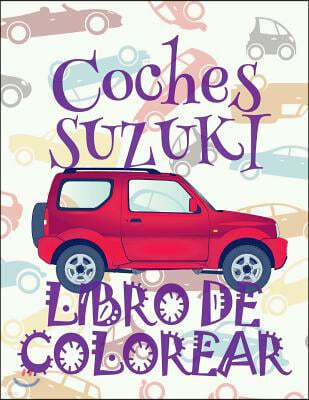 ? Coches Suzuki: Libro de Colorear ? Libro de Colorear Carros Colorear Ni?os 4 A?os ? Libro de Colorear Infantil ? Ca