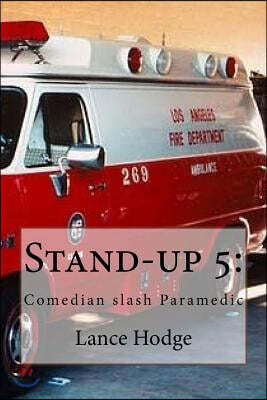 Stand-up 5: Comedian slash Paramedic