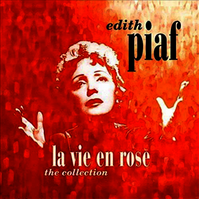Edith Piaf — La Vie En Rose - The Collection 앨범 커버