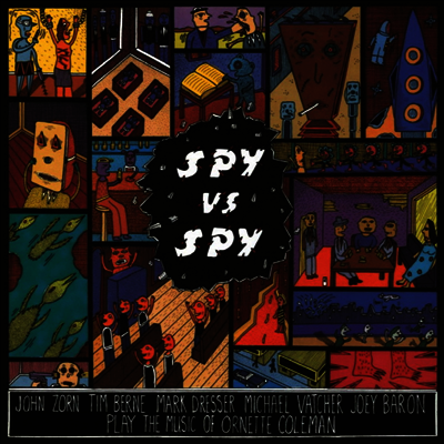 John Zorn — Spy VS. Spy: The Music Of Ornette Coleman 앨범 커버