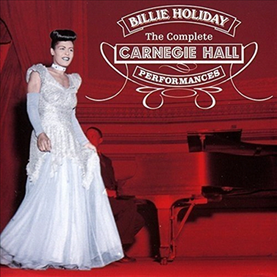 Billie Holiday - Complete Carnegie Hall Performances (2CD)