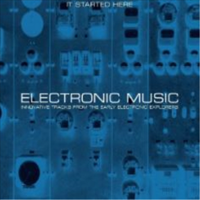Various Artists — Electronic Music - It Started Here 앨범 커버