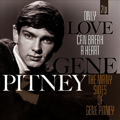 Gene Piney — Only Love Can Break a Heart/Many Sides of Gene Pitney 앨범 커버