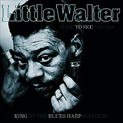 Little Walter — Hate To See You Go 앨범 커버