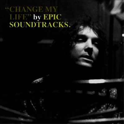 Epic Soundtracks — Change My Life 앨범 커버