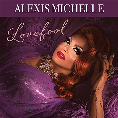 Alexis Michelle - Lovefool (CD)