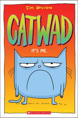 It's Me. a Graphic Novel (Catwad #1): Volume 1